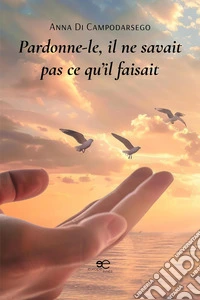 Pardonne-le, il ne savait pas ce qu'il faisait libro