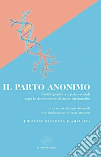 Il parto anonimo. Profili giuridici e psico-sociali dopo la declaratoria di incostituzionalità libro