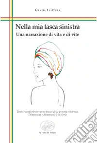 Nella mia tasca sinistra. Una narrazione di vita e di vite libro