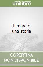 Il mare e una storia