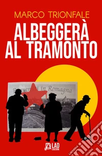 Albeggerà al tramonto libro
