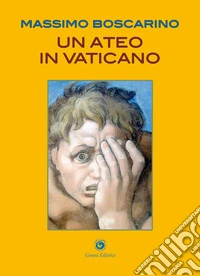 Un ateo in Vaticano libro