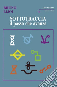 Sottotraccia. Il passo che avanza libro