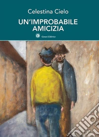 Un'improbabile amicizia libro