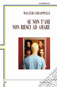 Se non t'ami non riesci ad amare libro