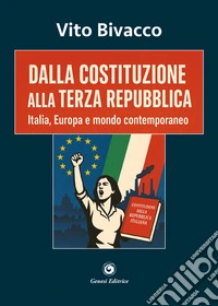 Dalla Costituzione alla Terza Repubblica. Italia, Europa e mondo contemporaneo
