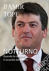 Notturno. Quando la ragione è oscurata dal potere