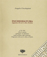 Inchiodatura. Ognuno di noi è cibo d'altri libro