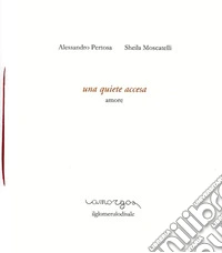 Una quiete accesa. Amore