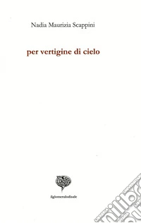 Per vertigine di cielo