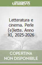 Letteratura e cinema. Perle (e)lette. Anno XI, 2025-2026