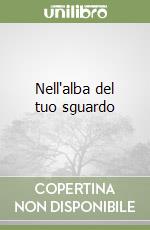Nell'alba del tuo sguardo