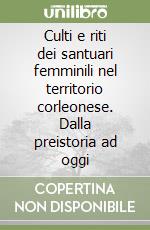 Culti e riti dei santuari femminili nel territorio corleonese. Dalla preistoria ad oggi