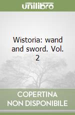 Wistoria: wand and sword. Vol. 2 libro