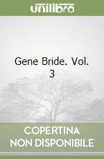 Gene Bride. Vol. 3 libro