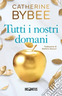 Tutti i nostri domani libro