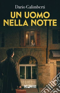 Un uomo nella notte. Il delegato di polizia Ezechiele Beretta libro