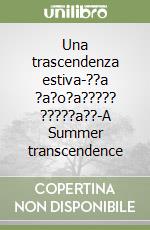 Una trascendenza estiva-??a ?a?o?a????? ?????a??-A Summer transcendence libro