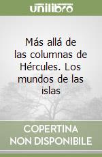 Más allá de las columnas de Hércules. Los mundos de las islas libro