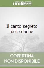 Il canto segreto delle donne libro