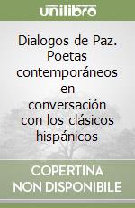 Dialogos de Paz. Poetas contemporáneos en conversación con los clásicos hispánicos libro