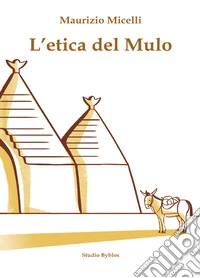 L'etica del mulo