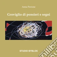 Groviglio di pensieri e segni libro