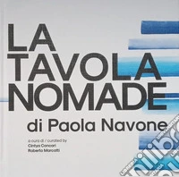 La tavola nomade. Ediz. italiana e inglese libro