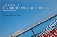 Il paesaggio, il passaggio, il passeggio. Domenica sul lungomare. Nuova ediz. libro