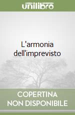 L'armonia dell'imprevisto libro