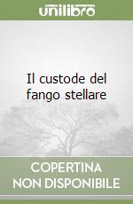 Il custode del fango stellare