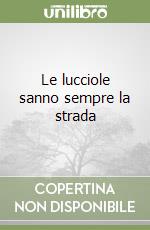 Le lucciole sanno sempre la strada