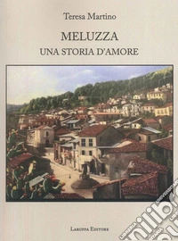 Meluzza. Una storia d'amore libro