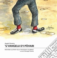 'U Vangelu d'i pòvari. Proverbi illustrati della tradizione calabrese libro