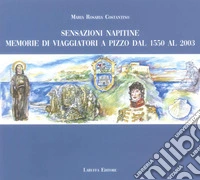 Sensazioni napitine. Memorie di viaggiatori a Pizzo dal 1550 al 2003 libro