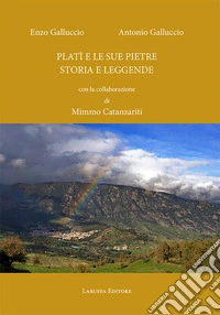 Platì e le sue pietre. Storia e leggende libro