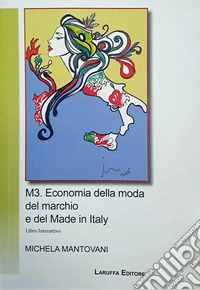 M3. Economia della moda del marchio e del Made in Italy. Libro interattivo libro