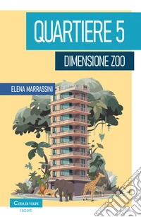 Quartiere 5, dimensione zoo