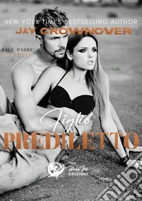 Figlio prediletto. The forever marked. Vol. 1 libro