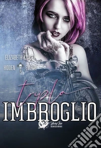 Triplo imbroglio. Hidden empire. Vol. 2 libro