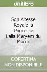 Son Altesse Royale la Princesse Lalla Meryem du Maroc libro