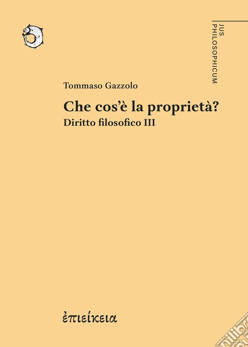 Che cos'è la proprietà? Diritto filosofico. Vol. 3