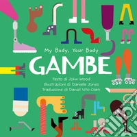 Gambe. My Body, Your Body Series libro