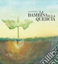 La bambina e la quercia libro