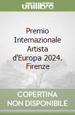 Premio Internazionale Artista d'Europa 2024. Firenze libro