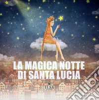 La magica notte di Santa Lucia libro