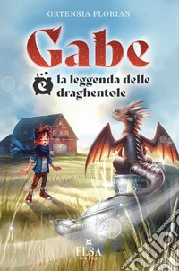 Gabe e la leggenda delle draghentole libro