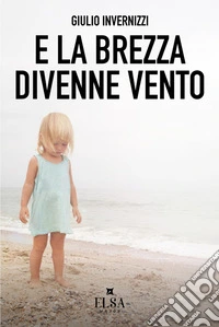 E la brezza divenne vento. Ediz. integrale libro