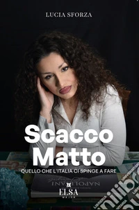 Scacco matto. Quello che l'Italia ci spinge a fare libro
