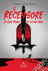 Il recensore. La vera storia di Victor Dane. Ediz. integrale libro